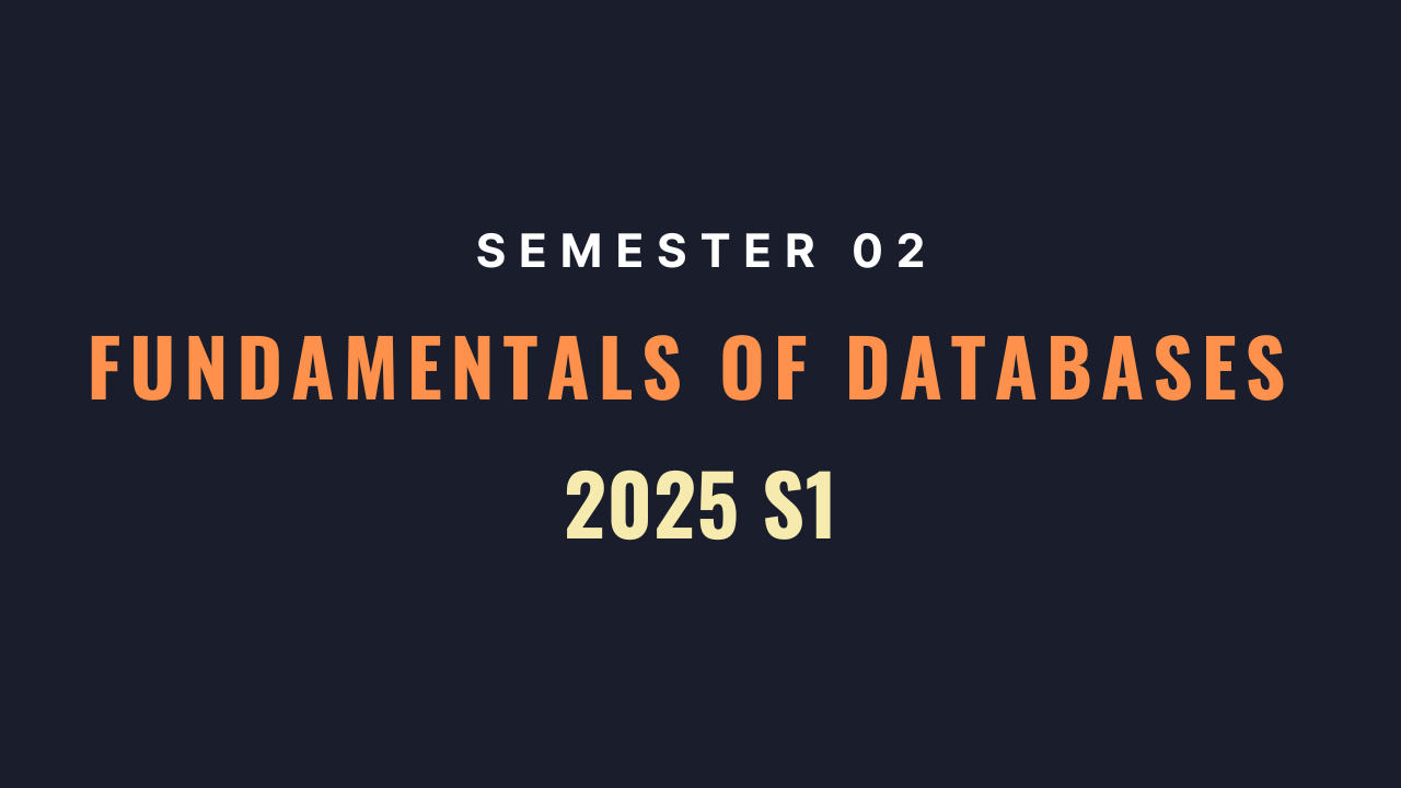 Fundamentals of Databases - 2025 S1